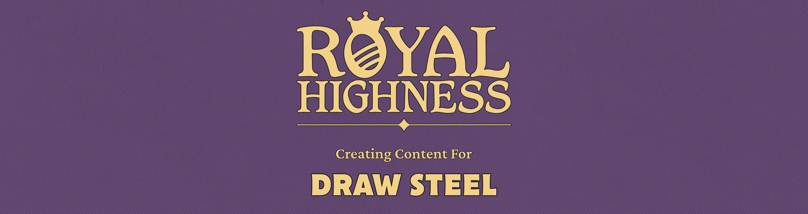 Royal Highness Games Royal Highness Games Creating Content for Draw Steel TTRPG